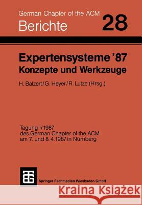 Expertensysteme '87 Konzepte Und Werkzeuge Balzert 9783519024491 Vieweg+teubner Verlag