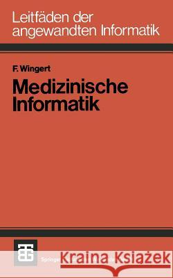 Medizinische Informatik Friedrich Wingert 9783519024538