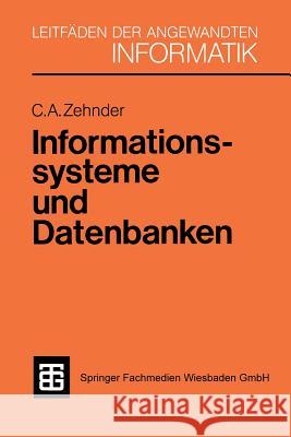 Informationssysteme Und Datenbanken Carl August Zehnder Carl August Zehnder 9783519024804