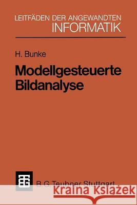 Modellgesteuerte Bildanalyse Horst Bunke 9783519024811
