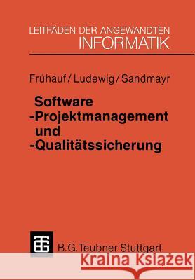 Software-Projektmanagement Und -Qualitätssicherung Frühauf, Karol 9783519024903