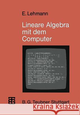 Lineare Algebra Mit Dem Computer Eberhard Lehmann 9783519025115