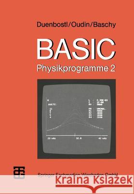 Basic-Physikprogramme 2 Duenbostl, Theodor 9783519025207 Vieweg+teubner Verlag