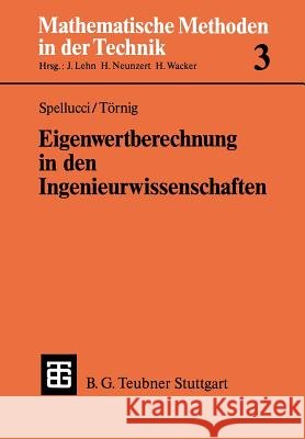 Eigenwertberechnung in Den Ingenieurwissenschaften: Mit Einer Einführung in Die Numerik Linearer Gleichungssysteme Spellucci, Peter 9783519026150 Vieweg+teubner Verlag