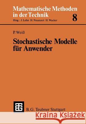 Stochastische Modelle Für Anwender Weiss, Peter 9783519026211