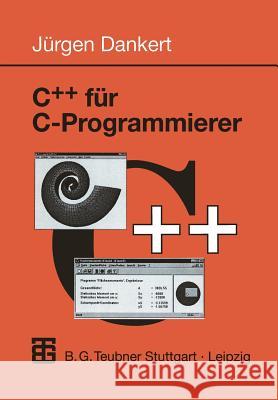 C++ Für C-Programmierer Dankert, Jürgen 9783519026419