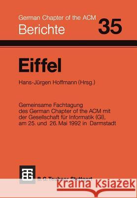 Eiffel: Fachtagung Des German Chapter of the ACM E.V. in Zusammenarbeit Mit Der Gesellschaft Für Informatik E.V., Fa 2.1, Am 2 Hoffmann 9783519026761