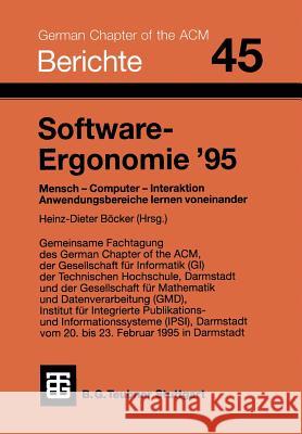 Software-Ergonomie '95: Mensch -- Computer -- Interaktion. Anwendungsbereiche Lernen Voneinander Jens Bocker 9783519026860 Vieweg+teubner Verlag