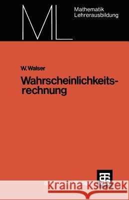 Wahrscheinlichkeitsrechnung Walser, Willi 9783519027010 Vieweg+teubner Verlag