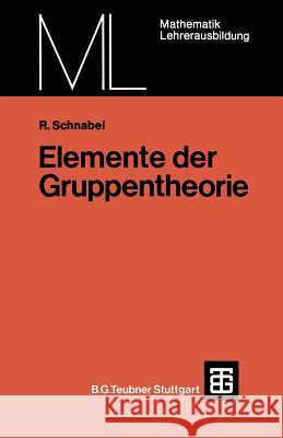 Elemente Der Gruppentheorie Rudolf Schnabel 9783519027140