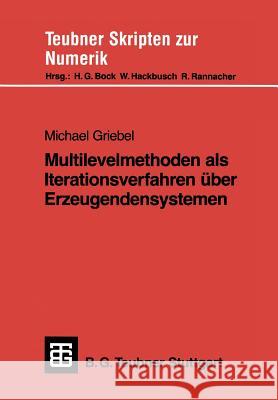 Multilevelmethoden ALS Iterationsverfahren Über Erzeugendensystemen Griebel, Michael 9783519027188 Vieweg+teubner Verlag