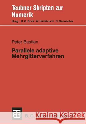 Parallele Adaptive Mehrgitterverfahren Bastian, Peter 9783519027218 Vieweg+teubner Verlag