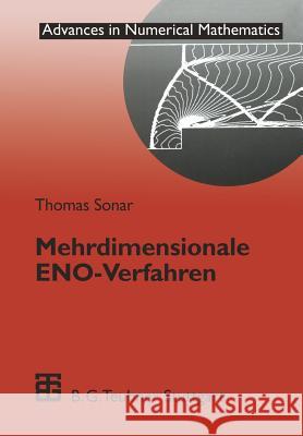 Mehrdimensionale Eno-Verfahren: Zur Konstruktion Nichtoszillatorischer Methoden Für Hyberbolische Erhaltungsgleichungen Sonar, Thomas 9783519027249 Vieweg+teubner Verlag