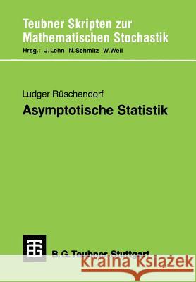 Asymptotische Statistik Ludger Reuschendorf Ludger Ruschendorf                       Ludger Ruschendorf 9783519027256 Springer