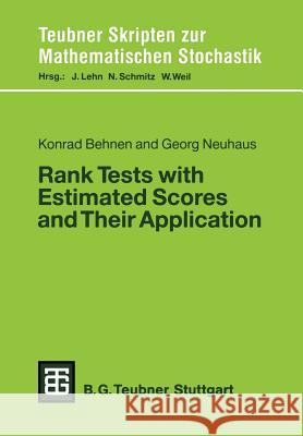 Rank Tests with Estimated Scores and Their Application Georg Neuhaus Konrad Behnen 9783519027287 Vieweg+teubner Verlag