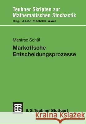 Markoffsche Entscheidungsprozesse Manfred Scheal Manfred Schal Manfred Schal 9783519027324 Vieweg+teubner Verlag