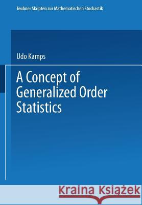 A Concept of Generalized Order Statistics Udo Kamps 9783519027362 Vieweg+teubner Verlag