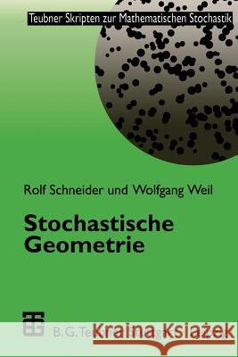 Stochastische Geometrie Rolf Schneider, Wolfgang Weil 9783519027409 Springer Fachmedien Wiesbaden
