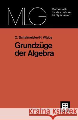 Grundzüge Der Algebra Schafmeister, Otto 9783519027546 Vieweg+teubner Verlag