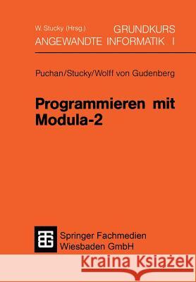 Programmieren Mit Modula-2 Jorg Puchan Wolffried Stucky Jurgen Frhr Wolff Vo 9783519029342