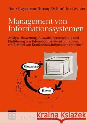 Management Von Informationssystemen: Analyse, Bewertung, Auswahl, Bereitstellung Und Einführung Von Informationssystemkomponenten Am Beispiel Von Kran Häber, Anke 9783519029441
