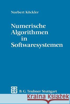 Numerische Algorithmen in Softwaresystemen: -- Unter Besonderer Berücksichtigung Der Nag-Bibliothek Köckler, Norbert 9783519029632 Vieweg+teubner Verlag