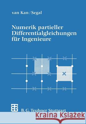 Numerik Partieller Differentialgleichungen Für Ingenieure Kan, J. J. I. M. Van 9783519029687 Vieweg+teubner Verlag