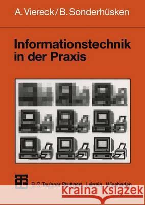 Informationstechnik in Der Praxis: Eine Einführung in Die Wirtschaftsinformatik Viereck, Axel 9783519029717 Vieweg+teubner Verlag