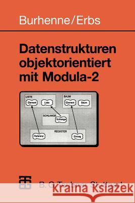 Datenstrukturen Objektorientiert Mit Modula-2 Burhenne, Werner 9783519029847 Vieweg+teubner Verlag