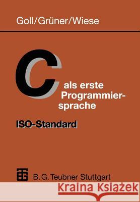 C ALS Erste Programmiersprache: Iso-Standard Herbert, Wiese 9783519029991