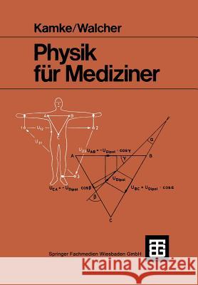 Physik Für Mediziner Kamke, Prof Dr Phil Detlef 9783519030485 Vieweg+teubner Verlag