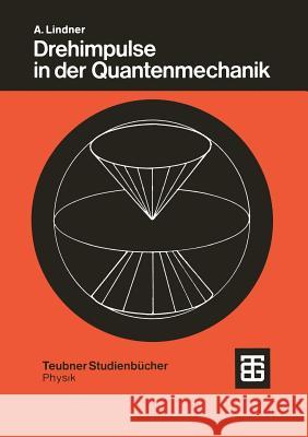 Drehimpulse in Der Quantenmechanik Lindner, Albrecht 9783519030614 Vieweg+teubner Verlag