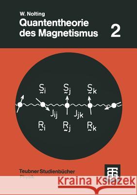 Quantentheorie Des Magnetismus: Teil 2: Modelle Nolting, Wolfgang 9783519030850 Vieweg+teubner Verlag