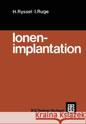 Ionenimplantation Heiner Ryssel Ingolf Ruge 9783519032069