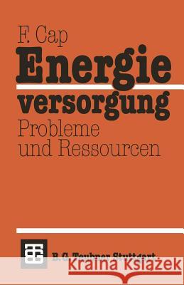 Energieversorgung Probleme Und Ressourcen Cap, Ferdinand 9783519032106