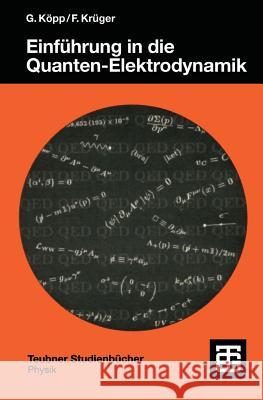 Einführung in Die Quanten-Elektrodynamik Köpp, Gabriele 9783519032359 Vieweg+teubner Verlag