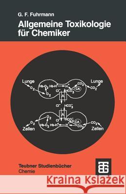 Allgemeine Toxikologie Für Chemiker: Einführung in Die Theoretische Toxikologie Fuhrmann, Günter Fred 9783519035206