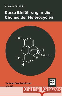 Kurze Einführung in Die Chemie Der Heterocyclen Krohn, Karsten 9783519035329 Vieweg+teubner Verlag