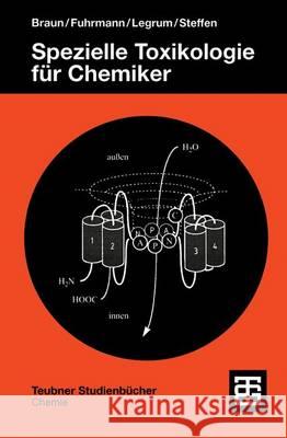 Spezielle Toxikologie Fü Chemiker: Eine Auswahl Toxischer Substanzen Braun, Rainer 9783519035381