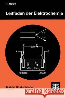 Leitfaden Der Elektrochemie Holze, Rudolf 9783519035473 Vieweg+Teubner