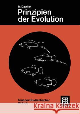 Prinzipien Der Evolution: Phylogenetik Und Systematik Michael Dzwillo 9783519036012 Vieweg+teubner Verlag