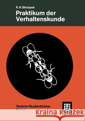 Praktikum Der Verhaltenskunde Karl-Heinz Skrzipek 9783519036036 Vieweg+teubner Verlag