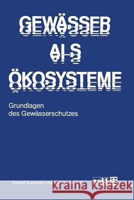 Gewässer ALS Ökosysteme: Grundlagen Des Gewässerschutzes Kummert, Robert 9783519036500 Vieweg+teubner Verlag