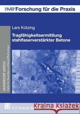 Tragfähigkeitsermittlung Stahlfaserverstärkter Betone Kützing, Lars 9783519052678 Vieweg+teubner Verlag