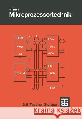 Mikroprozessortechnik: Eine Einführung Mit Dem M6800-System Tholl, Herbert 9783519061144 Vieweg+teubner Verlag