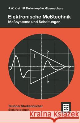 Elektronische Meßtechnik: Meßsysteme Und Schaltungen Klein, Jürgen Winfried 9783519061359 Vieweg+teubner Verlag