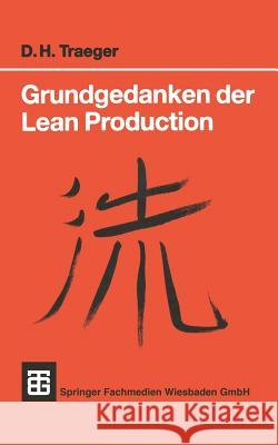 Grundgedanken Der Lean Production Dirk H. Traeger 9783519061724