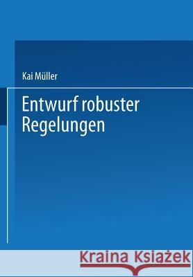 Entwurf Robuster Regelungen Kai Muller 9783519061731 Springer