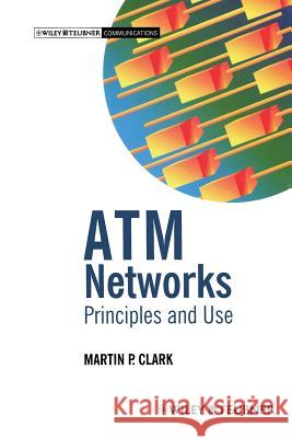 ATM Networks: Principles and Use Martin P. Clark 9783519064480