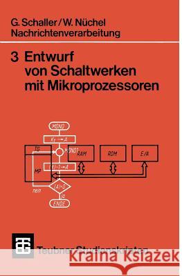 Nachrichtenverarbeitung Entwurf Von Schaltwerken Mit Mikroprozessoren Wilhelm Nuchel 9783519100539